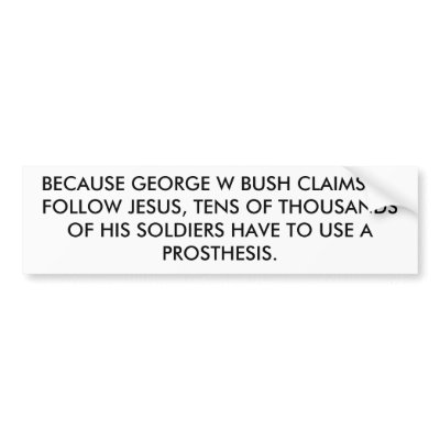 BECAUSE GEORGE W BUSH CLAIMS TO FOLLOW JESUS by maximus7