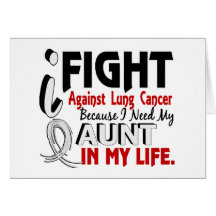 Because I Need My Aunt Lung Cancer Greeting Cards