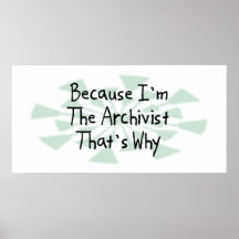 Because I'm the Archivist Posters