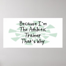 Because I'm the Athletic Trainer Print