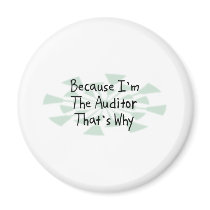 Because I'm the Auditor Magnets