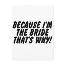 Because Im the Bride Thats Why
