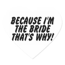 Because Im the Bride Thats Why Round Sticker