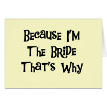 Because I'm the Bride Tshirts and Gifts