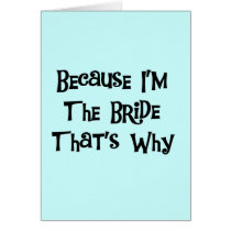 Because I'm the Bride Tshirts and Gifts