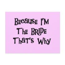 Because I'm the Bride Tshirts and Gifts