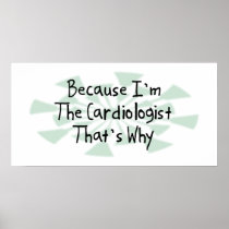 Because I'm the Cardiologist Poster
