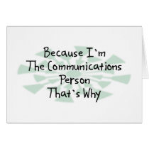 Because I'm the Communications Person Greeting Cards