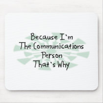 Because I'm the Communications Person Mouse Mat