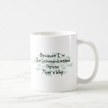 Because I'm the Communications Person Mug