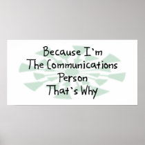Because I'm the Communications Person Poster