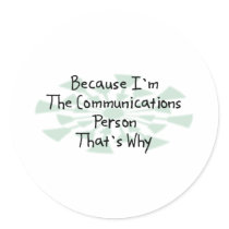 Because I'm the Communications Person Sticker