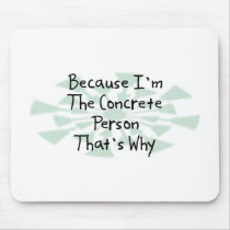 Because I'm the Concrete Person Mouse Mats