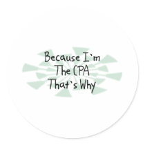 Because I'm the CPA Round Stickers