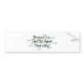 Because I'm the FBI Agent Bumper Sticker