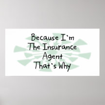 Because I'm the Insurance Agent Poster