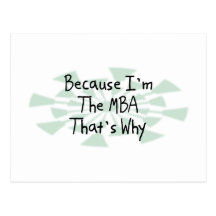 Because I'm the MBA Postcard