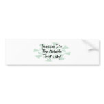 Because I'm the Midwife Bumper Stickers