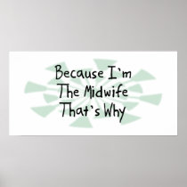 Because I'm the Midwife Print