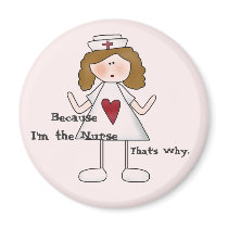 Because I'm the Nurse That's Why