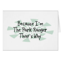 Because I'm the Park Ranger Card