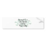 Because I'm the Postal Carrier Bumper Sticker