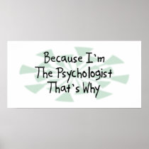 Because I'm the Psychologist Posters