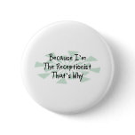 Because I'm the Receptionist Button