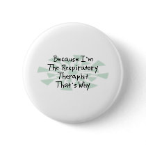 Because I'm the Respiratory Therapist Button