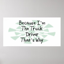Because I'm the Truck Driver Poster