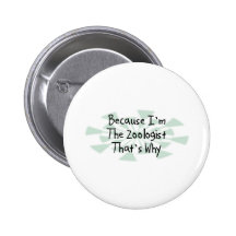 Because I'm the Zoologist Button