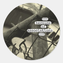 because of associations round stickers