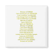 Because of Cancer Refrigerator Magnet