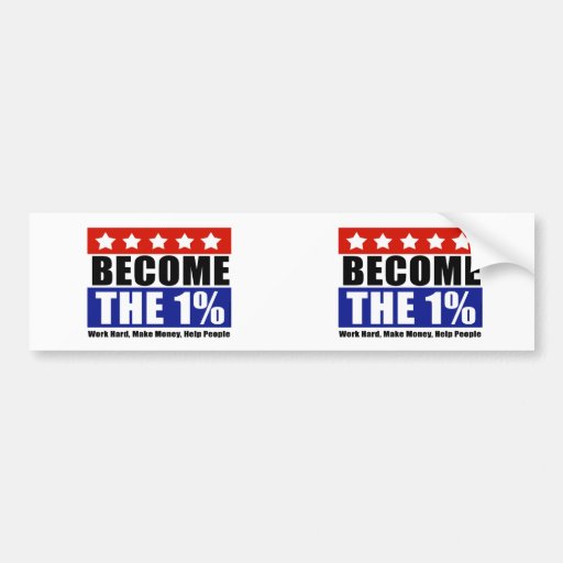 Become the One Percent, Anti-Occupy Wall Street Bumper Sticker