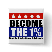 Become the One Percent, Anti-Occupy Wall Street Pin