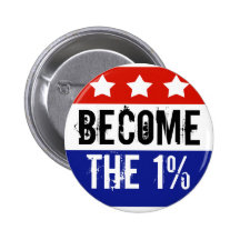 Become the One Percent, Anti-Occupy Wall Street Pinback Buttons