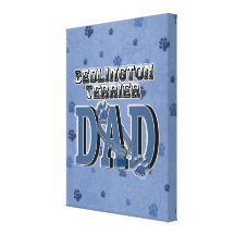 Bedlington Terrier DAD Stretched Canvas Prints