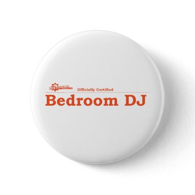 Bedroom DJ Certified Button by HOTDJGEAR