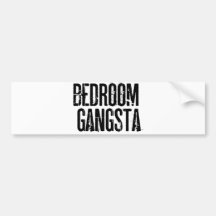 Bedroom Gangsta Bumper Stickers