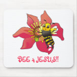 BEE 4 JESUS!!... Religious mouse pads
