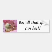 Bee all that you can bee!! - Bumper sticker