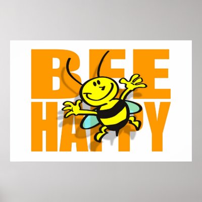 Bee Happy Poster by rykproductions