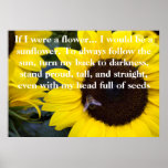 Bee in Sunflower Poster Would be a Sunflower.