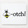 Bee-otch Mouse Pads