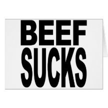 Beef Sucks Greeting Card