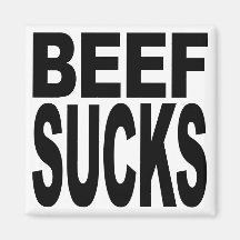 Beef Sucks Magnet