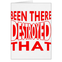 Been There Destroyed That Cards