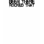beenthererockedthat tshirts