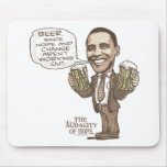 Beer because Hope Change Aren't Working Obama Mousepad