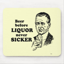 BEER BEFORE LIQUOR MOUSEPAD